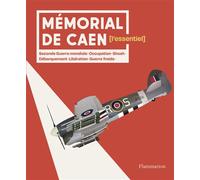 Mémorial de Caen - L'essentiel Seconde Guerre mondiale - Occupation - Shoah - Débarquement - Libération - Guerre froide - Collectif - Flammarion - broché - Catalogue d'exposition