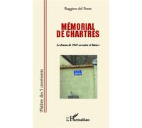 Mémorial de Chartres Le drame de 1940 en noirs et blancs - Ruggiero Del Ponte - L'harmattan - broché - Livre
