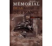 Mémorial De La Bataille De France - Volume 4, Du 17 Au 25 Juin 1940