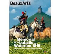 Memorial de la bataille de waterloo 1815 - Collectif - Beaux Arts Editions - broché - Monographie