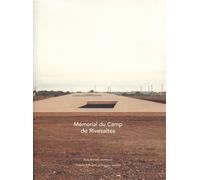 Mémorial du Camp de Rivesaltes - Jean-Paul Curnier - Archibooks - broché - Monographie