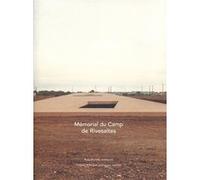 Mémorial du Camp de Rivesaltes Jean-Paul Curnier (Auteur), Rudy Ricciotti (Auteur), Denis Peschanski (Auteur)