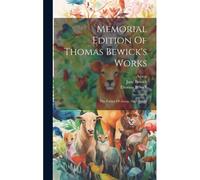 Memorial Edition Of Thomas Bewick's Works