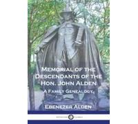 Memorial Of The Descendants Of The Hon. John Alden