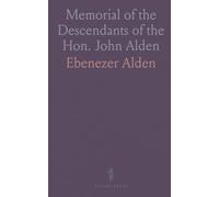 Memorial of the Descendants of the Hon. John Alden