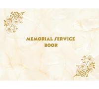 Memorial Service Guest Book: Capture the Love and Reflections of Family and Friends