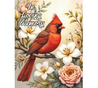 Memorial Service Guest Book: In Loving Memory Celebration of Life Funeral Sign In Book for Guests | Red Cardinal Condolence Book for Sharing Memories, Messages, Support, Sympathy, and Love