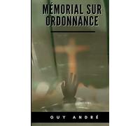 Guy André – Mémorial sur Ordonnance – Roman – Broché
