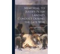 Memorial, To Justify Peter Landai's Conduct During The Late War