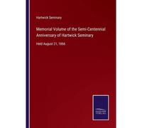 Memorial Volume Of The Semi-Centennial Anniversary Of Hartwick Seminary