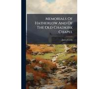 Memorials Of Hatherlow And Of The Old Chadkirk Chapel