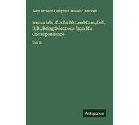 Memorials of John McLeod Campbell, D.D., Being Selections from His Correspondence: Vol. II