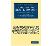 Memorials Of Sir C .J. F. Bunbury, Bart - Volume 4