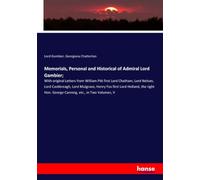 Memorials, Personal and Historical of Admiral Lord Gambier;