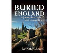 Memorials to the Dead: A Journey into England’s Most Unusual Graves