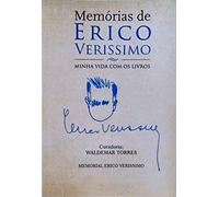 Memórias de Erico Verissimo - Minha Vida Com os Livros