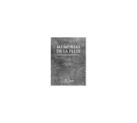 Memorias De La Peste : Una Adaptación De Diario Del Año De La Peste De Daniel Defoe
