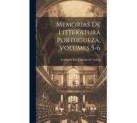 Memorias De Litteratura Portugueza, Volumes 5-6