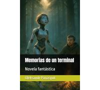Memorias de un terminal: Novela fantástica