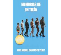 MEMORIAS DE UN TITÁN: Una historia de éxito