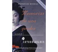 Memorias de una geisha: Una Novela