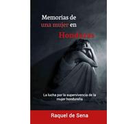 MEMORIAS DE UNA MUJER EN HONDURAS: La lucha por la supervivencia de la mujer hondureña