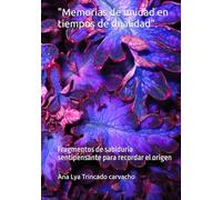 "Memorias de unidad en tiempos de dualidad": Fragmentos de sabiduria sentipensante para recordar el origen