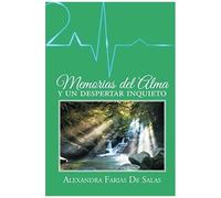 Memorias Del Alma Y Un Despertar Inquieto