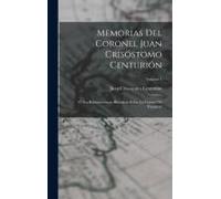 Memorias Del Coronel Juan Crisóstomo Centurión