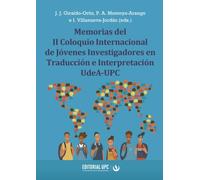 Memorias del II Coloquio Internacional de Jóvenes Investigadores en Traducción e Interpretación UdeA-UPC