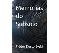 Memórias do Subsolo: Fiódor Dostoiévski