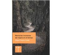 Memorias inconexas del viajero en el tiempo