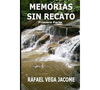 Memorias sin recato: Primera Parte