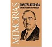 Memorias: Una Mirada Sobre Tres Siglos Ferrara, Orestes (Auteur)