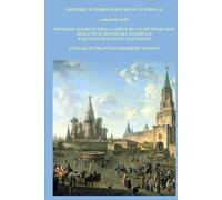 MEMORIE AUTOBIOGRAFICHE DI CATERINA II: completate dalle MEMORIE SEGRETE DELLA CORTE DI SAN PIETROBURGO DURANTE IL REGNO DI CATERINA II E QUELLO DI PAOLO I, SUO FIGLIO