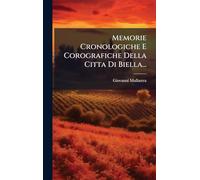 Memorie Cronologiche E Corografiche Della Citta Di Biella...