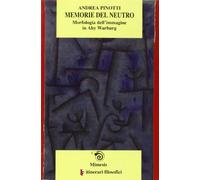Memorie del neutro. Morfologia dell'immagine in Aby Warburg