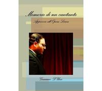 Memorie Di Un Cantante. Approccio All'opera Lirica