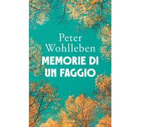 Memorie di un faggio - Peter Wohlleben - Garzanti - ebook (ePub) - Livre