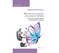 Memorie di un panda che divenne farfalla. Diario (non proprio) segreto di metamorfosi e rinascita