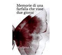 Memorie di una farfalla che visse due giorni