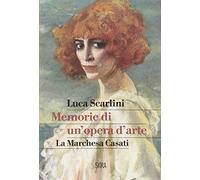 Memorie di un'opera d'arte. La marchesa Casati