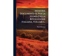 Memorie Documentate Per La Storia Della Rivoluzione Italiana, Volume 1...