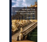 Memorie D'un Prigioniero Di Stato Nello Spielberg