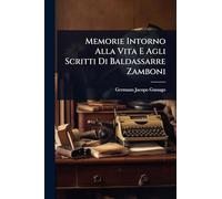 Memorie Intorno Alla Vita E Agli Scritti Di Baldassarre Zamboni
