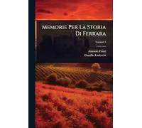 Memorie Per La Storia Di Ferrara
