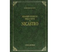 Memorie storiche della città di Nicastro (rist. anastatica 1867)