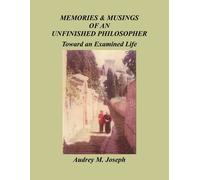 Memories And Musings Of An Unfinished Philosopher