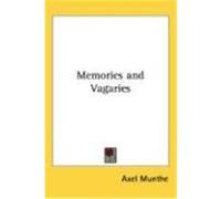 Memories and Vagaries Axel Munthe (Auteur)