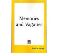 Memories and Vagaries Axel Munthe (Auteur)